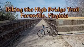 Biking The High Bridge Trail State Park - Farmville, Virginia - Nov 4, 2022