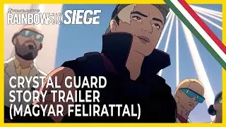 Tom Clancy's Rainbow Six Siege - Official Crystal Guard Story Trailer (magyar felirattal)