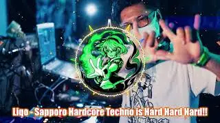 Liqo - Sapporo Hardcore Techno is Hard Hard Hard!!🔥
