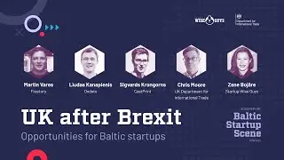 Panel discussion: UK after Brexit: Opportunities for Baltic startups