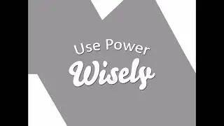 Use Power Wisely!!!