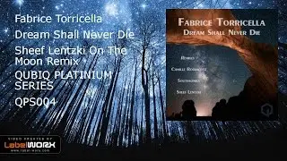 Fabrice Torricella - Dream Shall Never Die (Sheef Lentzki On The Moon Remix)