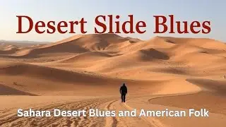 Desert Slide Blues: Sahara Desert Blues and American Folk
