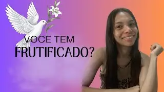 Como filhos de Deus precisamos florescer os frutos do Espírito Santo 