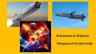 Brahmastra to Brahmos - Weapons of Ancient India