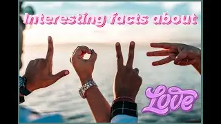 Amazing and interesting facts about love | did you know | Factszoro |