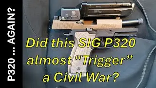 Did a Sig P320 almost trigger a civil war?