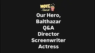 Our Hero,Balthazar Q&A W/Director  Oscar Boyson , Screenwriter Ricky Camilleri & actor Pippa Knowles