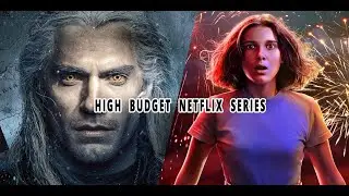 Top 10 high budget Netflix series all the time.