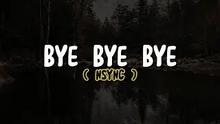 NSYNC - Bye Bye Bye (Lyrics)