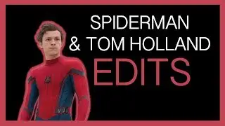 spiderman/tom holland ig edits