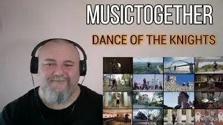 MUSICTOGETHER / МУЗЫКАВМЕСТЕ - DANCE OF THE KNIGHTS / Танец Рыцарей  (REACTION)