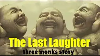 The Three Laughing Monks | short motivational story
