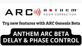 ANTHEM & ARC BETA HANDS-ON | v1.108 & v1.6.1 Auto Distance & Subwoofer Phase Correction Updates