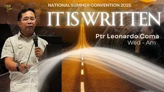 TJC 2025 National Summer Convention | First Day Evening | It Is Written by Ptr. Leonardo Coma