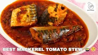 HOW TO PREPARE THE BEST MACKEREL TOMATO STEW