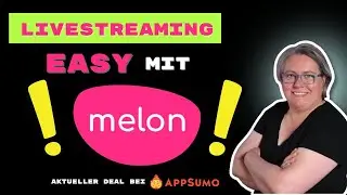 Livestreaming f&uuml;r Einsteiger mit Melon  - Toller AppsumoDeal