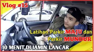Belajar Parkir Maju dan Parkir Mundur  10 MENIT DI JAMIN LANCAR || Bareng Mas Hakam #BelajarMobil