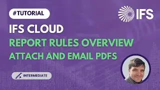 Report Rules Overview - Attach PDF to DocMan and Send Email in IFS Cloud (TECH 07)
