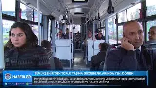 BÜYÜKŞEHİR’DEN TOPLU TAŞIMA GÜZERGAHLARINDA YENİ DÖNEM