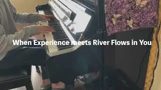 Piano Mashup: Experience X River Flows In You