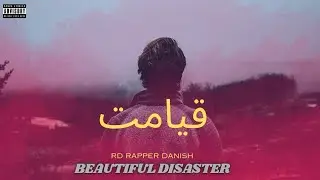 QAYAMAT ft. RD Rapper Danish | prod.pankajbeatz | BEAUTIFUL DISASTER | ALBUM 2024