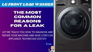 LG Washer Leaking. The Most Common Reasons For Front Loaders.