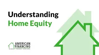 Understanding Home Equity