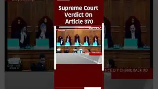 Article 370 Verdict: Supreme Court Upholds Abrogation, Orders Elections By Sep 2024
