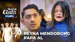 MIMPI BURUK!! Reyna Membenci Papa AL | IKATAN CINTA | EPS.1086-87 (4/4)