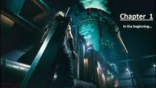 Final Fantasy 7 Remake: Chapter 1 - The Destruction of Mako Reactor 1