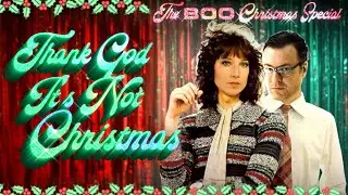 The BOO Christmas Special - Thank God It's Not Christmas (Sparks Cover)