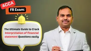 analysing financial statements | ACCA FR Exam: the ultimate guide to Crack Interpretation Questions