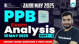 JAIIB PPB Exam Analysis 2025 | Shift - 2 (10 May 2025) | JAIIB Exam Analysis May 2025