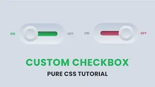 Custom Checkbox CSS | CSS Toggle Switch