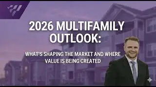 2026 Multifamily Outlook &mdash; What&rsquo;s Shaping the Market and Where Value Is Being Created