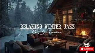 Warm Winter Night with Relaxing Jazz Instrumental Music ⛄ Coffee Shop Ambience & Smooth Jazz Music