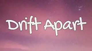 Drift Apart | sad song (Lyrics) | Theara Lyric