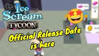 Ice Scream Tycoon Official Release Date is here 🤩🔥 #firegaming #keplerians #icescream7 #mrmeat2