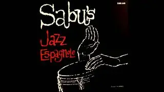 Sabu Martinez And His Jazz-Espagnole - Nica's Dream (mono)