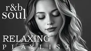 【R&B Soul】Relaxing Chill Playlist – Soulful Vocals & Deep Grooves