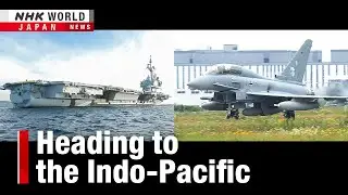 Europe steps up security engagement in Indo-PacificーNHK WORLD-JAPAN NEWS