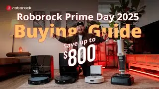 Roborock Prime Day 2025 Buying Guide | Save Up to $800!