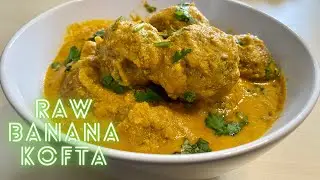 Raw Banana Kofta Curry | Green Banana Kofta Curry | Manu&rsquo;s happy home