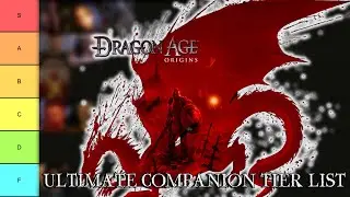The ULTIMATE Dragon Age: Origins Companion Tier List