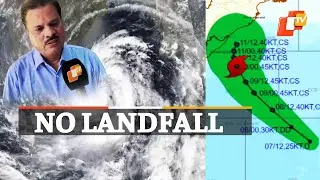 Cyclone Landfall: IMD Makes Reassuring Prediction | OTV News