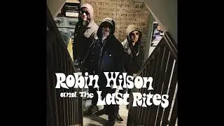 Robin Wilson and the Last Rites - Santa Bring My Baby Back (To Me)