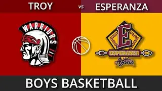 Troy High School Boys Basketball v Esperanza