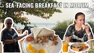 A Peaceful Sea Facing Breakfast in Morjim | Goa&rsquo;s Calm Side 🌊☀️