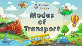 Transportation for Kids | Land, Air & Water | #EurekaJunior